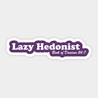 lazy hedonist Sticker